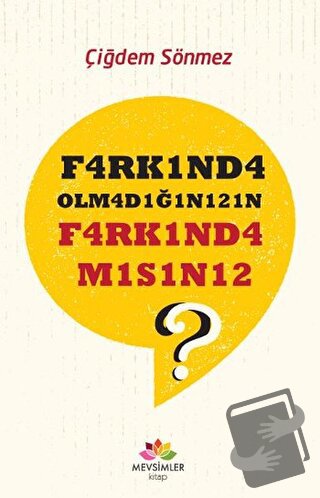 F4rk1nd4 Olm4d1ğ1n1z1n F4rk1nd4 M1s1n12? - Çiğdem Sönmez - Mevsimler K