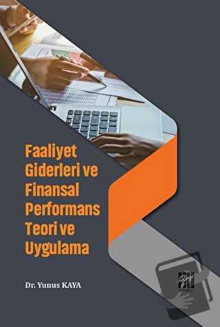 Faaliyet Giderleri ve Finansal Performans Teori ve Uygulama - Yunus Ka