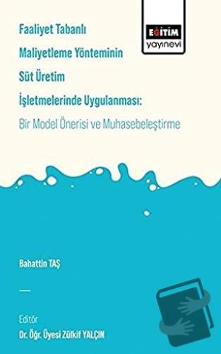 Faaliyet Tabanlı Maliyetleme Yönetiminin Süt Üretim İşletmelerinde Uyg