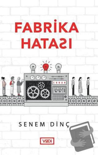 Fabrika Hatası - Senem Dinç - Vadi Yayınları - Fiyatı - Yorumları - Sa