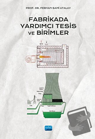 Fabrikada Yardımcı Tesis ve Birimler - Ferhan Sami Atalay - Nobel Akad