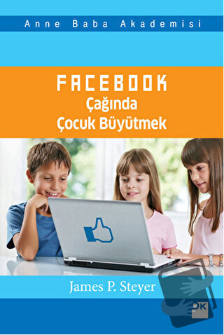 Facebook Çağında Çocuk Büyütmek - James P. Steyer - Doğan Kitap - Fiya