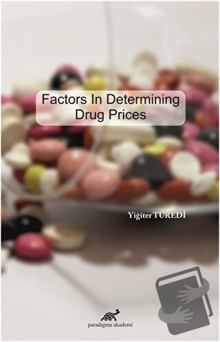 Factors In Determining Drug Prices - Yiğiter Türedi - Paradigma Akadem