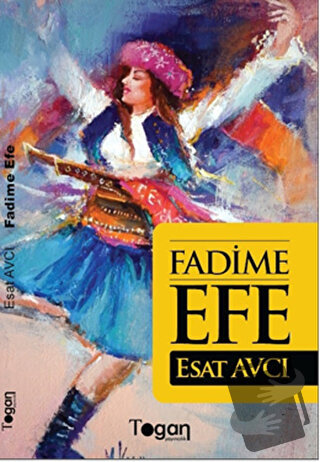 Fadime Efe - Esat Avcı - Togan Yayıncılık - Fiyatı - Yorumları - Satın