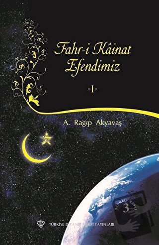 Fahr-i Kainat Efendimiz 1 - A. Ragıp Akyavaş - Türkiye Diyanet Vakfı Y