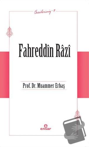 Fahreddin Razi (Öncülerimiz-11) - Muammer Erbaş - Ensar Neşriyat - Fiy