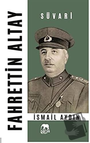 Fahrettin Altay - Süvari - İsmail Aydın - Parya Kitap - Fiyatı - Yorum