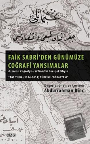 Faik Sabri'den Günümüze Coğrafi Yansımalar - Abdurrahman Dinç - Çizgi 