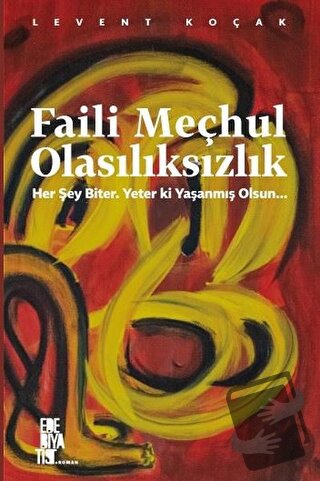 Faili Meçhul Olasılıksızlık - Levent Koçak - Edebiyatist - Fiyatı - Yo