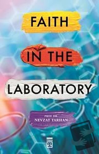 Faith in the Laboratory - Nevzat Tarhan - Timaş Publishing - Fiyatı - 