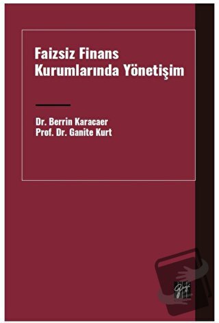 Faizsiz Finans Kurumlarında Yönetişim - Ganite Kurt - Gazi Kitabevi - 