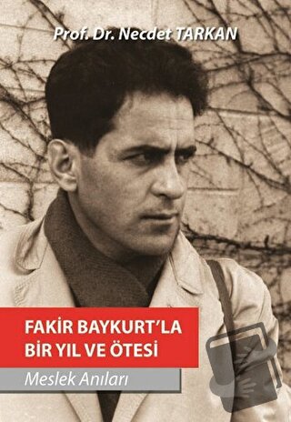 Fakir Baykurt'la Bir Yıl ve Ötesi - Necdet Tarkan - Kitap Dostu Yayınl