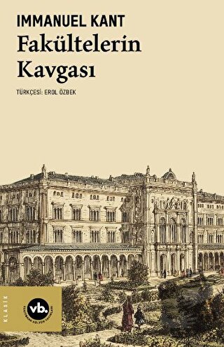 Fakültelerin Kavgası - Immanuel Kant - Vakıfbank Kültür Yayınları - Fi