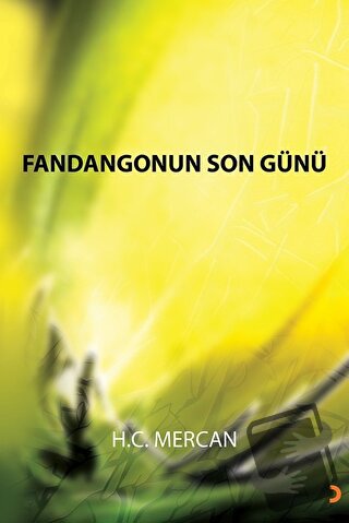 Fandangonun Son Günü - H. C. Mercan - Cinius Yayınları - Fiyatı - Yoru