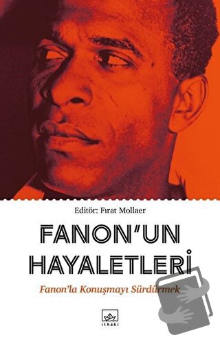 Fanon'un Hayaletleri - Fırat Mollaer - İthaki Yayınları - Fiyatı - Yor