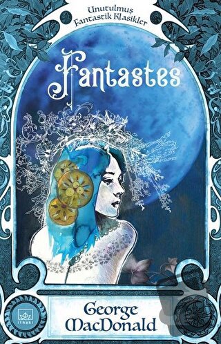 Fantastes - George MacDonald - İthaki Yayınları - Fiyatı - Yorumları -