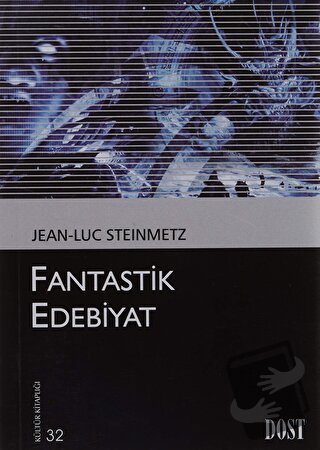 Fantastik Edebiyat - Jean - Luc Steinmetz - Dost Kitabevi Yayınları - 