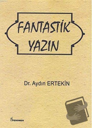 Fantastik Yazın - Aydın Ertekin - Fenomen Yayıncılık - Fiyatı - Yoruml