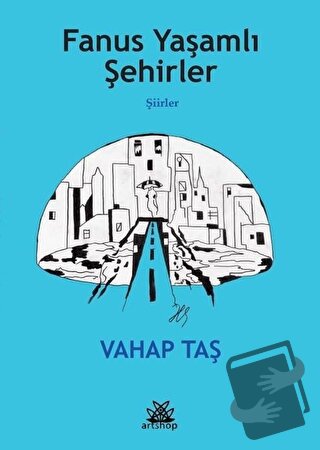 Fanus Yaşamlı Şehirler - Şiirler - Vahap Taş - Artshop Yayıncılık - Fi