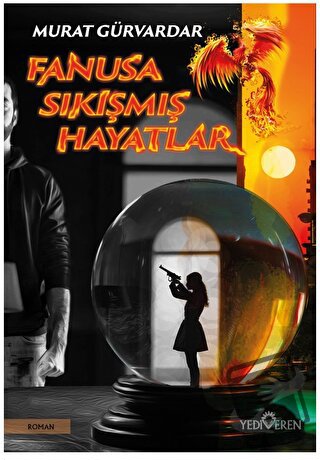 Fanusa Sıkışmış Hayatlar - Murat Gürvardar - Yediveren Yayınları - Fiy