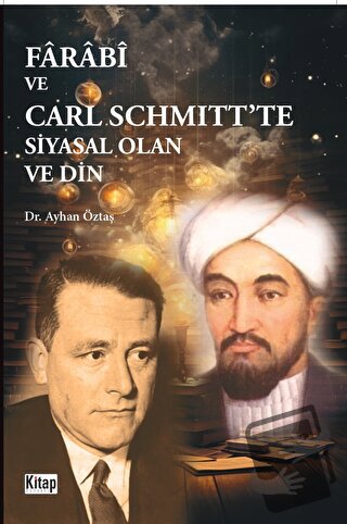 Farabi Ve Carl Schmıtt'te Siyasal Olan Ve Din - Ayhan Öztaş - Kitap Dü