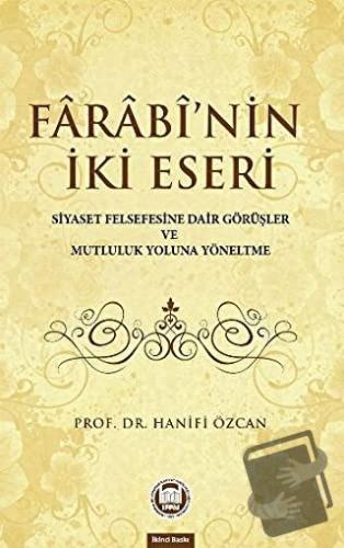 Farabinin İki Eseri (Siyaset Felsefesine Dair Görüşler ve Mutluluk Yol