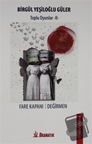 Fare Kapanı Değirmen - Toplu Oyunlar 2 - Birgül Yeşiloğlu Güler - Dram