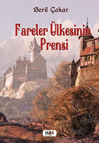 Fareler Ülkesinin Prensi - Beril Çakar - Tilki Kitap - Fiyatı - Yoruml