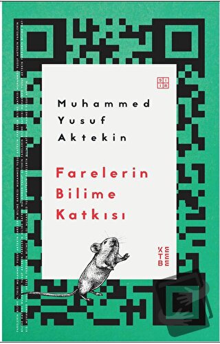 Farelerin Bilime Katkısı - Muhammed Yusuf Aktekin - Ketebe Yayınları -