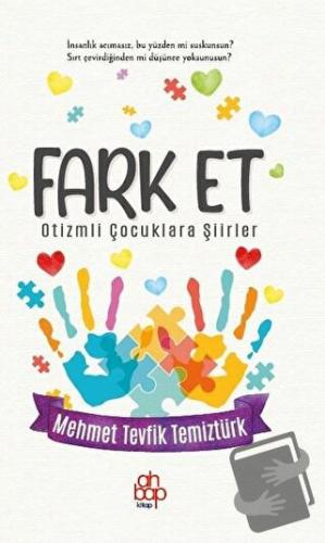 Fark Et - Otizmli Çocuklara Şiirler - Mehmet Tevfik Temiztürk - Ahbap 