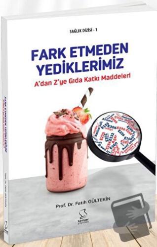 Fark Etmeden Yediklerimiz - Fatih Gültekin - Server Yayınları - Fiyatı