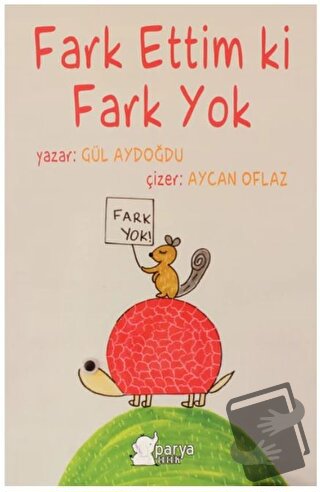 Fark Ettim ki Fark Yok - Gül Aydoğdu - Parya Kitap - Fiyatı - Yorumlar