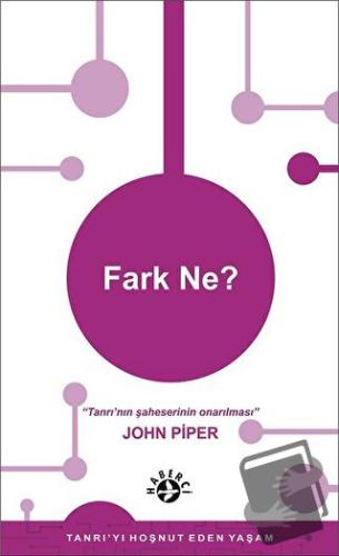 Fark Ne? - John Piper - Haberci Basın Yayın - Fiyatı - Yorumları - Sat