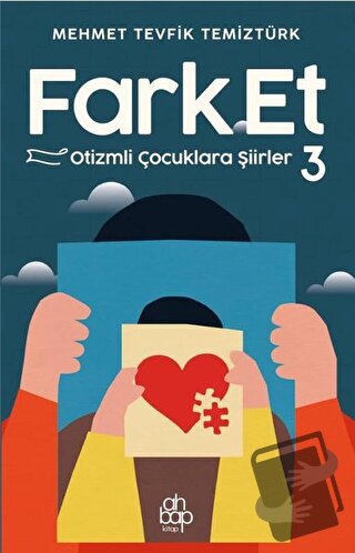 Farket - Otizmli çocuklara Şiirler 3 - Mehmet Tevfik Temiztürk - Ahbap