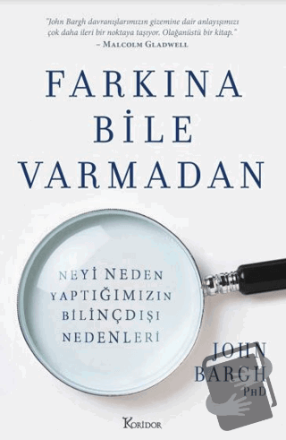 Farkına Bile Varmadan - John Bargh - Koridor Yayıncılık - Fiyatı - Yor