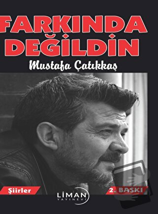 Farkında Değildin - Mustafa Çatıkkaş - Liman Yayınevi - Fiyatı - Yorum