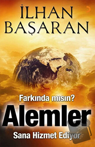 Farkında mısın? Alemler Sana Hizmet Ediyor - İlhan Başaran - Cinius Ya