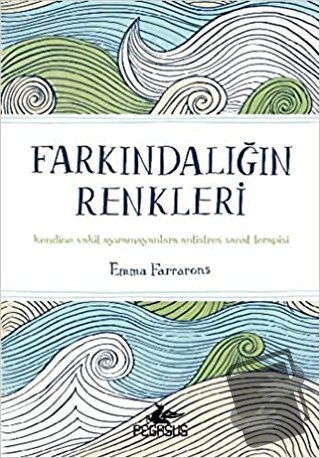 Farkındalığın Renkleri - Emma Farrarons - Pegasus Yayınları - Fiyatı -