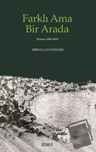 Farklı Ama Bir Arada - Abdullah Saydam - Kitabevi Yayınları - Fiyatı -