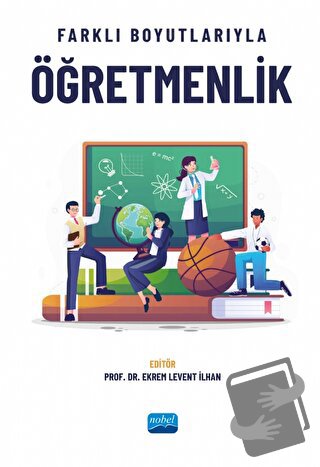 Farklı Boyutlarıyla Öğretmenlik - Kolektif - Nobel Akademik Yayıncılık