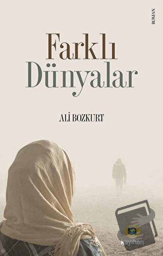 Farklı Dünyalar - Ali Bozkurt - Kayıhan Yayınları - Fiyatı - Yorumları