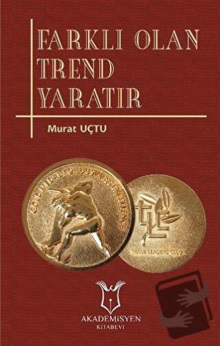 Farklı Olan Trend Yaratır - Murat Uçtu - Akademisyen Kitabevi - Fiyatı