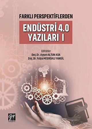 Farklı Perspektiflerden Endüstri 4.0 Yazıları 1 - Ayşen Altun Ada - Ga