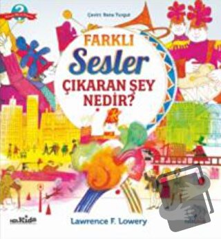 Farklı Sesler Çıkaran Şey Nedir? - Lawrence F. Lowery - Nobel Çocuk - 