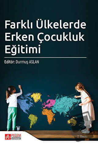 Farklı Ülkelerde Erken Çocukluk Eğitimi - Asiye Parlak Rakap - Pegem A