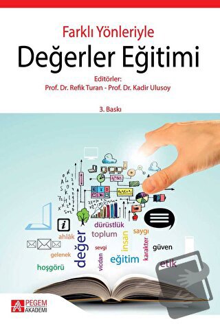 Farklı Yönleriyle Değerler Eğitimi - Ali Arslan - Pegem Akademi Yayınc