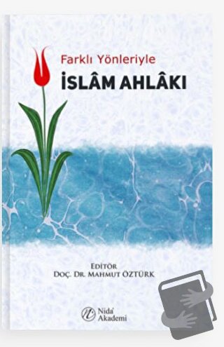 Farklı Yönleriyle İslam Ahlakı - Mahmut Öztürk - Nida Yayınları - Fiya