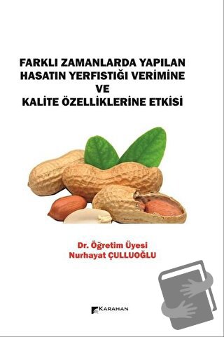 Farklı Zamanlarda Yapılan Hasatın Yerfıstığı Verimine ve Kalite Özelli