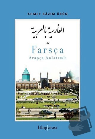 Farsça - Arapça Anlatımlı - Ahmet Kazım Ürün - Kitap Arası - Fiyatı - 