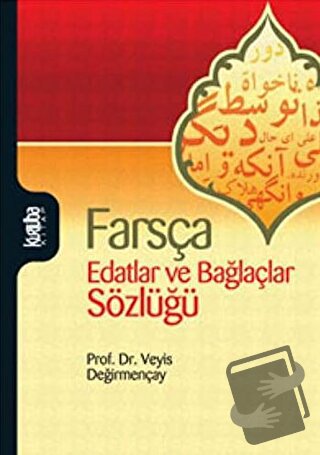 Farsça Edatlar ve Bağlaçlar Sözlüğü - Veyis Değirmençay - Kurtuba Kita